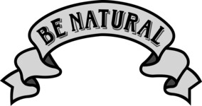BE NATURAL